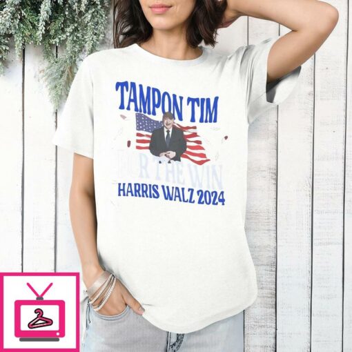 Tampon Tim For the Win Harris Walz 2024 T Shirt 1 1