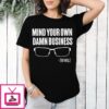 The Lincoln Project Mind Your Own Damn Business Tim Walz T-Shirt