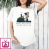 Trump 2024 Assassination Attempt Many Men Wish Death Upon Me T-Shirt