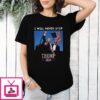 Trump 2024 Shooting I Will Never Stop T-Shirt