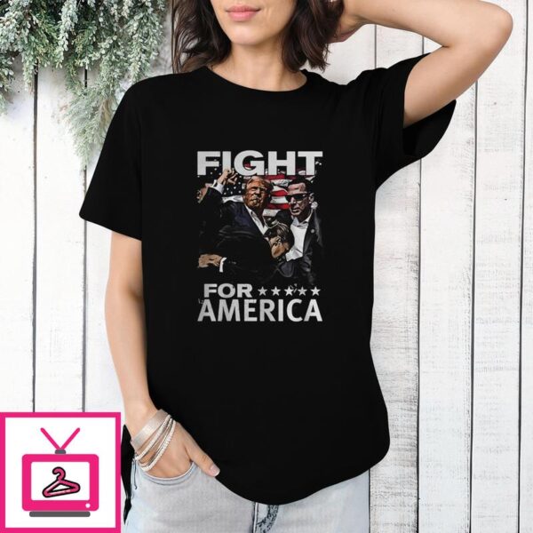 Trump FIGHT FOR AMERICA T-Shirt