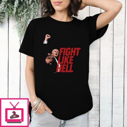 Trump Fight Like Hell T Shirt 1 1