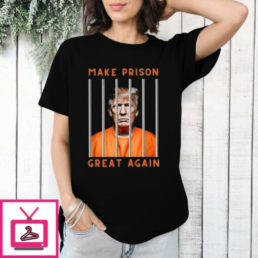 Trump Guilty Make Prison Great Again Donald Trump T Shirt 1 1