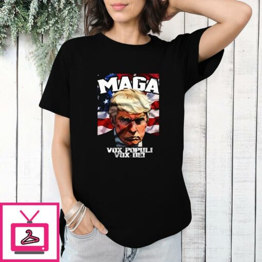 Trump Maga Mug Shot Vox Populi Vox Dei T Shirt 1 1