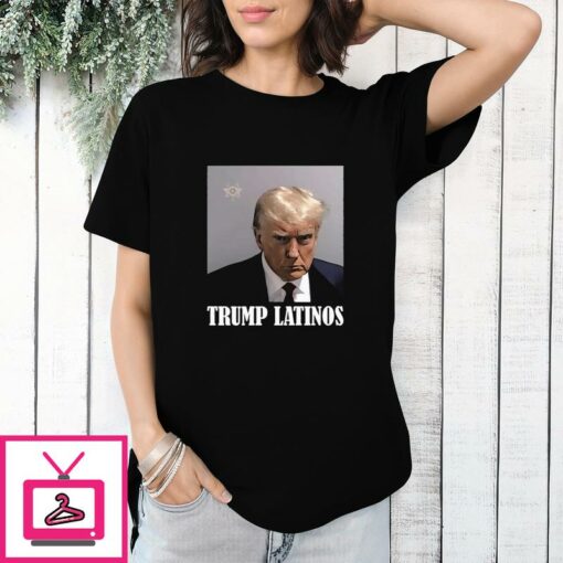 Trump Mugshot Latinos T Shirt 1 1