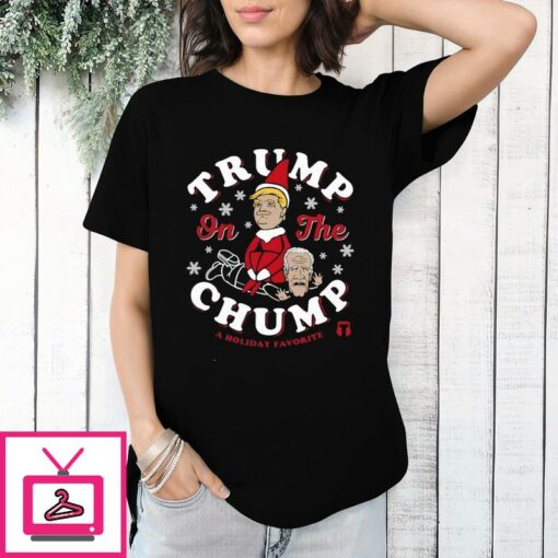 Trump On The Chump A Holiday Favorite T Shirt 1 1