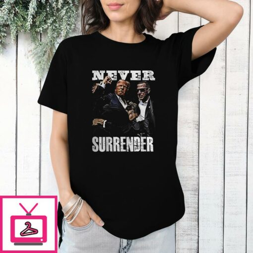 Trump Rally NEVER SURRENDER T Shirt 1 1