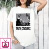 Trump Truth Conquers T-Shirt