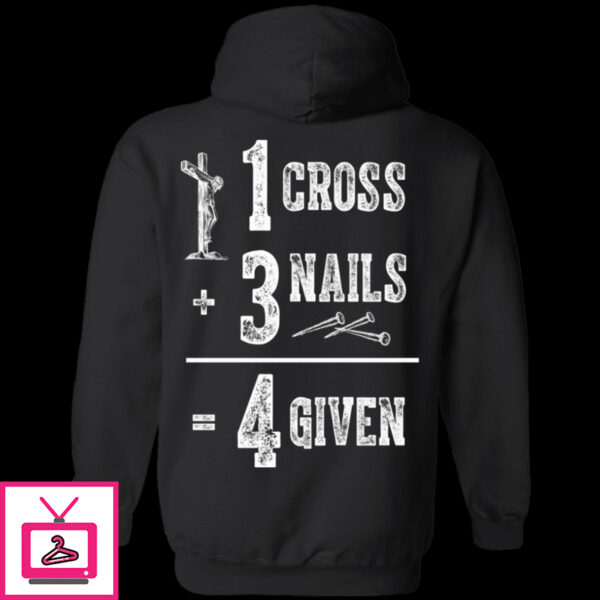 1 Cross 3 Nails 4 Given God Jesus Christian Shirt 1 2