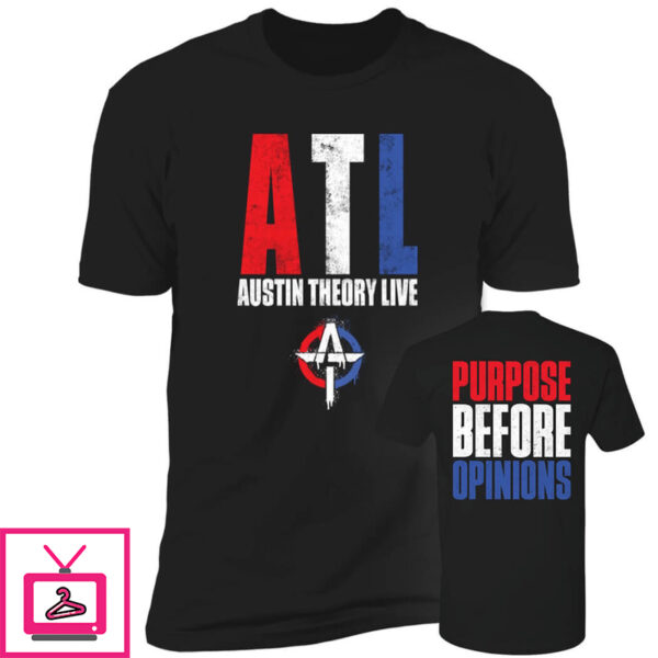 ATL Austin Theory Live Purpose Before Opinions Ladies Boyfriend Shirt