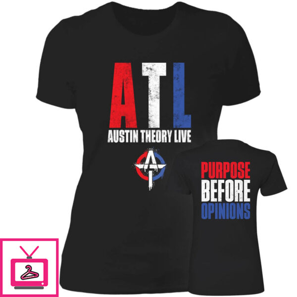 ATL Austin Theory Live Purpose Before Opinions Long Sleeve Shirt