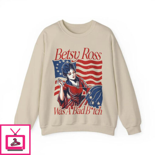 Betsy Ross Was A Bad Bitch T Shirt 4