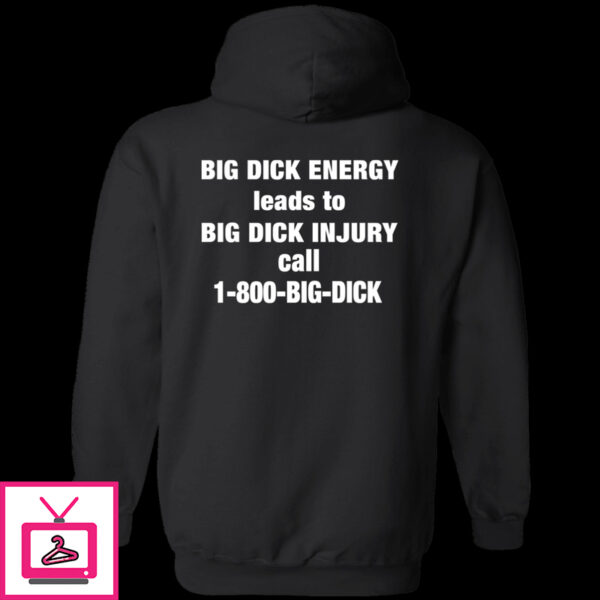 Bid Dick Energy Leads To Big Dick Injury Call 1-800-Big-Dick Long Sleeve Shirt