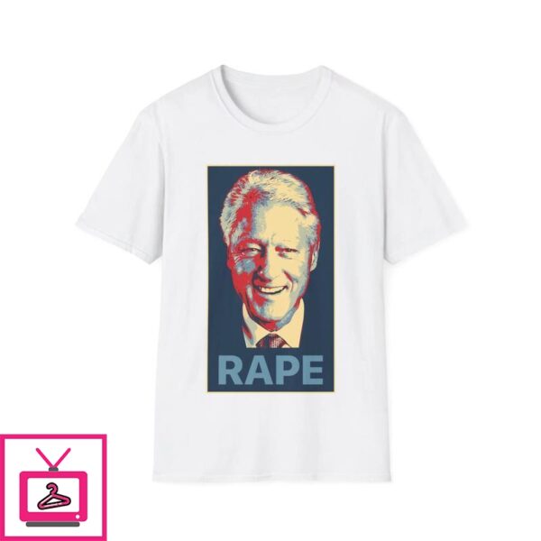 Bill Clinton Rape T-Shirt