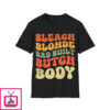 Bleach Blonde Bad Built Butch Body T-Shirt T-Shirts