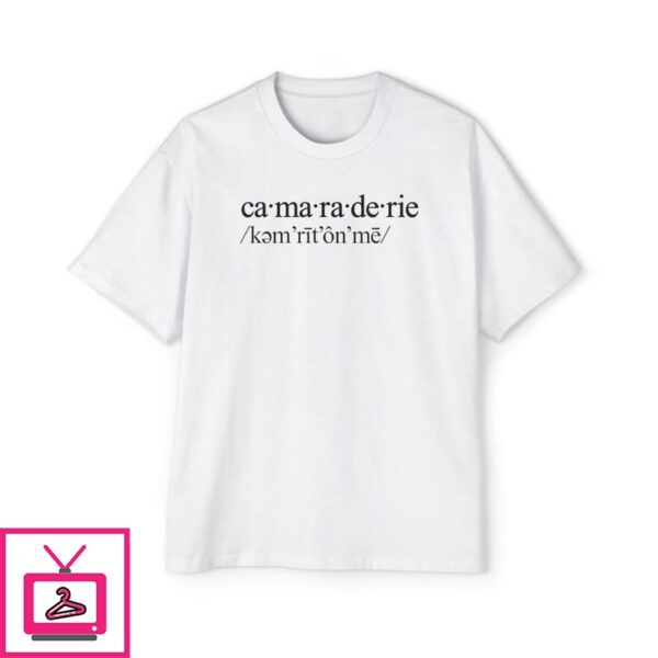 Camaraderie T-Shirt