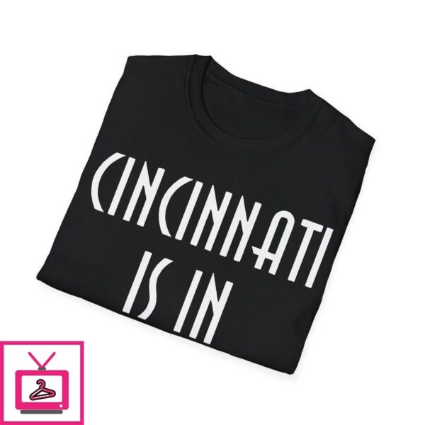 Cincinnati is in Kentucky T-Shirt