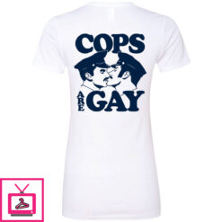 Cops Are Gay Shirt 1 3