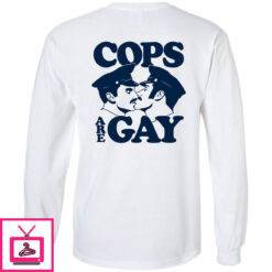 Cops Are Gay Shirt 1 4