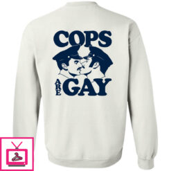 Cops Are Gay Shirt 1 5