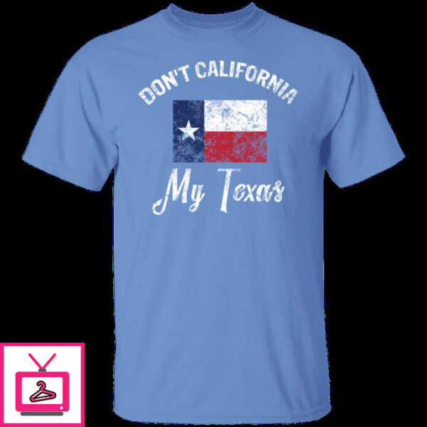 Don’t California My Texas