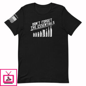 Don’t Forget The Essentials – Short-Sleeve Unisex T-Shir