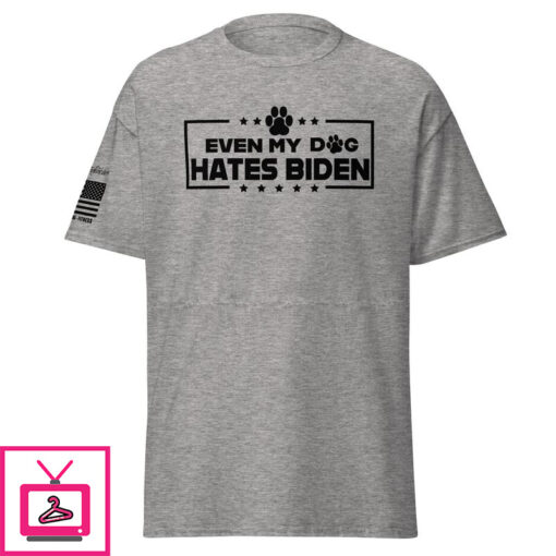 Even My Dog Hates Biden Short Sleeve Unisex T Shirt 1