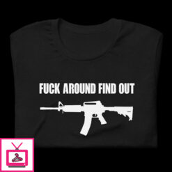 Fuck Around Find Out Short Sleeve Unisex T Shirt 3