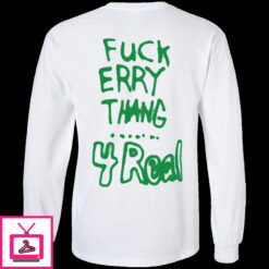 Fuck Erry Thang 4 Real Hoodie 1 5