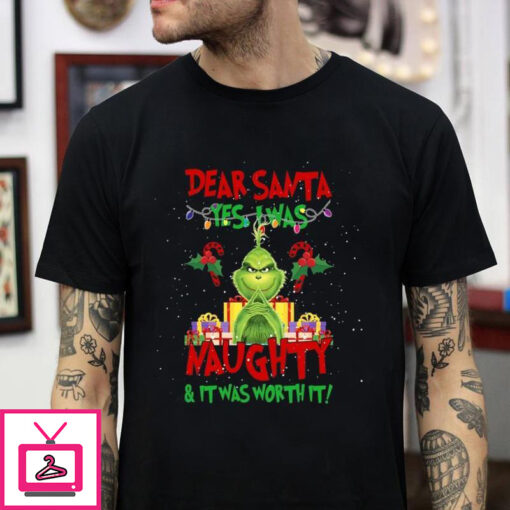 Grinch dear santa yes I was naughty christmas t shirt 1