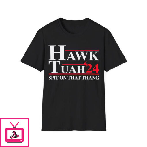 Hawk Tuah 24 T Shirt 1