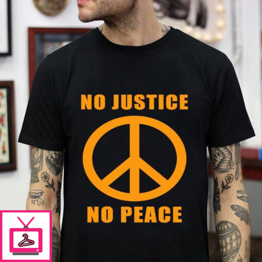 Hippie sign no justice no peace t shirt 1