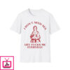 I Don’t Need Sex, Life Fucks Me Every Day T-Shirt