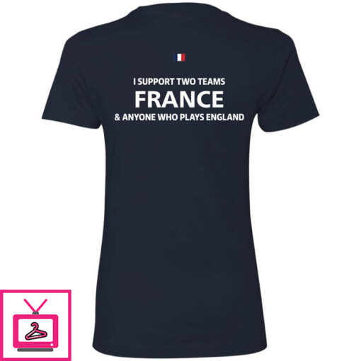 I Support Two Team France Anyone Who Plays England Long Sleeve Shirt 1 3