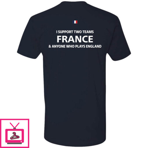 I Support Two Team France Anyone Who Plays England Long Sleeve Shirt 1 4