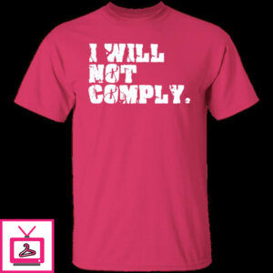 I Will Not Comply 9