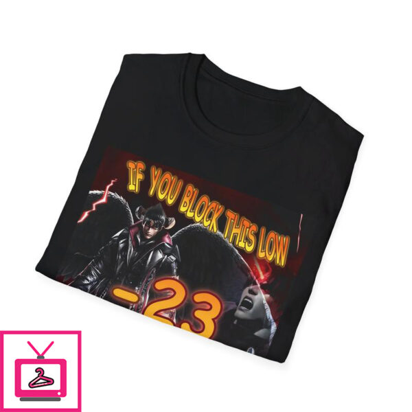 If You Block This Low I Will Kill Myself T-Shirt