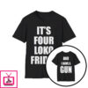 It’s Four Loko Friday and I Have a Gun T-Shirt