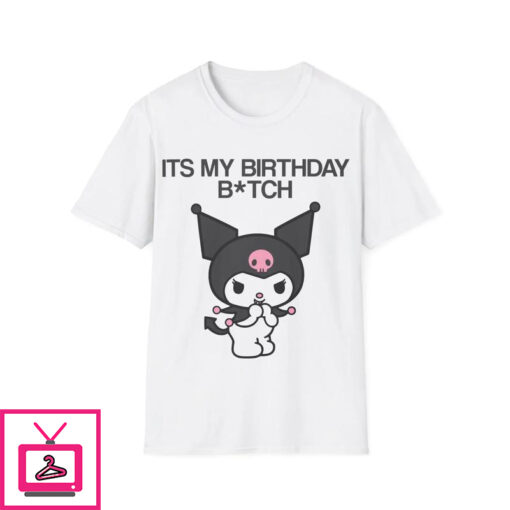 Its My Birthday Bitch T Shirt 1