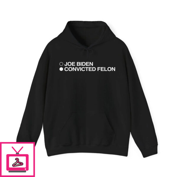 Joe Biden Convicted Felon Shirt