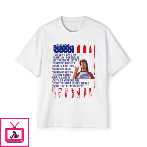 Joe Dirt 4th of July T Shirt 1