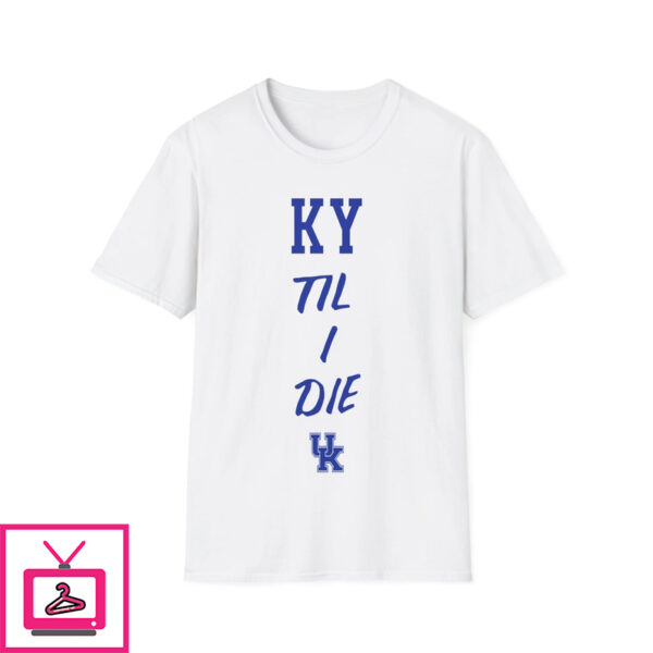 KY Till I Die Shirt 1 1