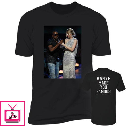 Kanye Made You Famous Shirt 1 2