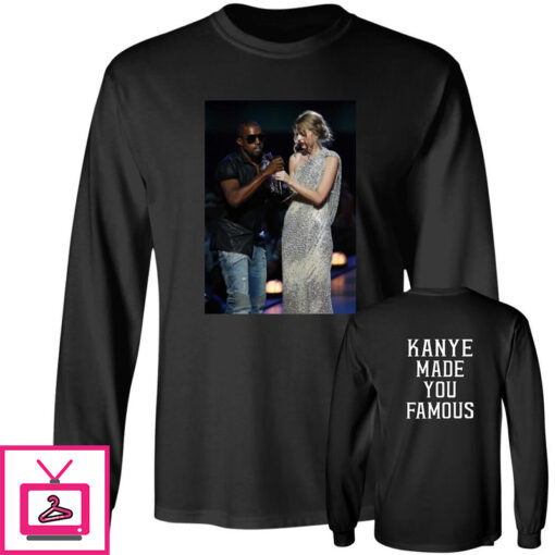 Kanye Made You Famous Shirt 1 4