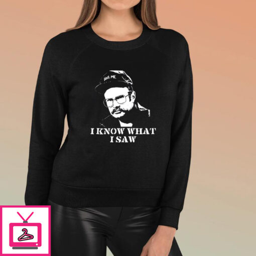 Last Podcast On The Left Henry I Know What I Saw T Shirt Unisex T Shirt 1