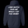 Lord Watch Over Me While I Get This Money Hoodie