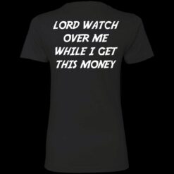 Lord Watch Over Me While I Get This Money Hoodie 1 4