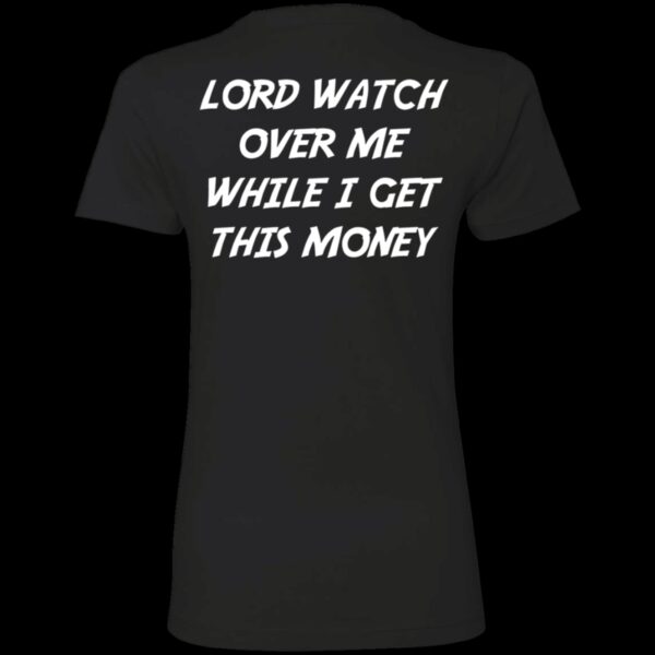 Lord Watch Over Me While I Get This Money Hoodie