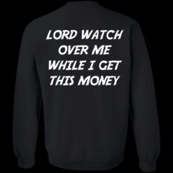 Lord Watch Over Me While I Get This Money Hoodie 1 6