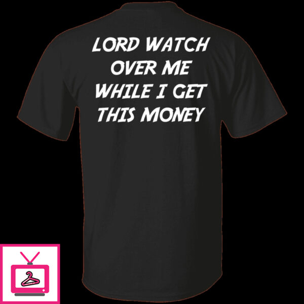 Lord Watch Over Me While I Get This Money Premium SS T-Shirt